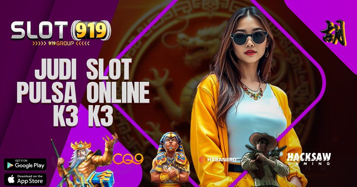 K3 K3 SLOT GACOR DEPOSIT PULSA 10 RIBU TANPA POTONGAN