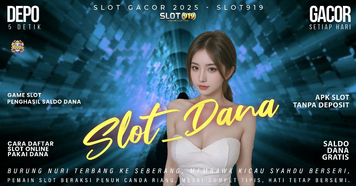 Slot Dana Tanpa Potongan Situs Slot Terpercaya Dan Gacor