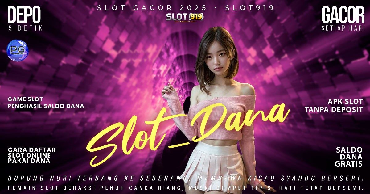 Situs Slot Gacor Deposit Via Dana Game Slot Online Deposit Dana