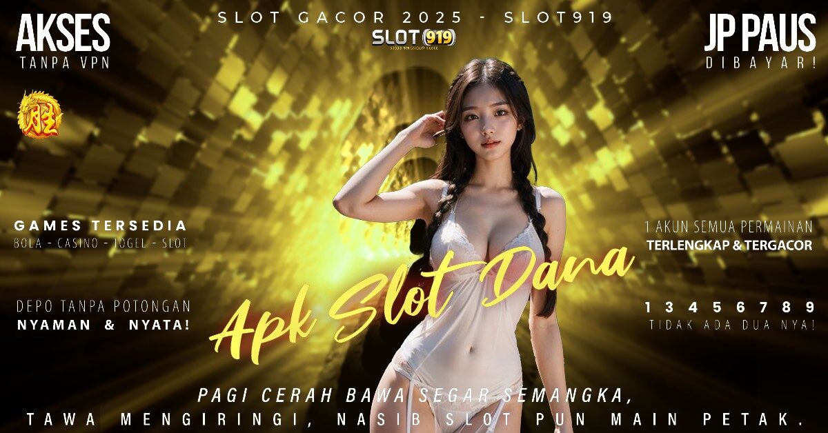 Situs Slot Depo Via Dana Slot Terbaru Gacor Hari Ini